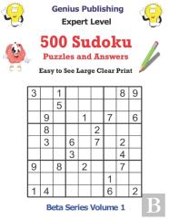 500 Sudoku Expert Level Puzzles And Answers Beta Series Volume 1