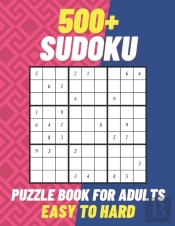 500+ Sudoku Puzzle Book For Adults - Easy To Hard