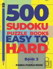 500 Sudoku Puzzle Books Easy To Hard - Book 2