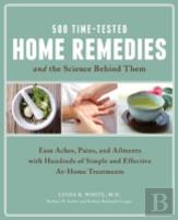500 Time-Tested Home Remedies And The Science Behind Them