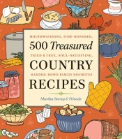 500 Treasured Country Recipes From Martha Storey And Friends