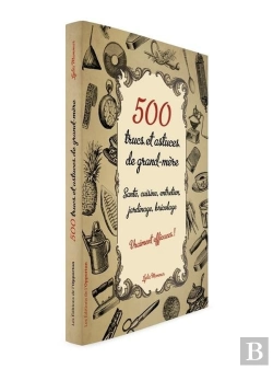 Bertrand.pt - 500 Trucs Et Astuces De Grand-Mère Vraiment Efficaces !
