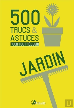 Bertrand.pt - 500 Trucs Et Astuces Pour Tout Reussir Au Jardin