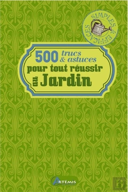 Bertrand.pt - 500 Trucs Et Astuces Pour Tout Reussir Au Jardin