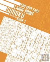 500 Very Easy Large Print Sudoku Book 1