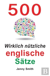 500 Wirklich Nutzliche Englische Satze