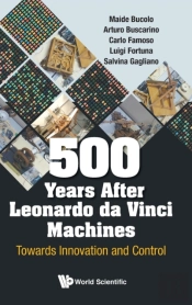 500 Years After Leonardo Da Vinci Machines: Towards Innovation And Control