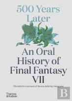 500 Years Later: An Oral History Of Final Fantasy Vii