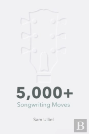 5,000+ Songwriting Moves: To Get Your Cr