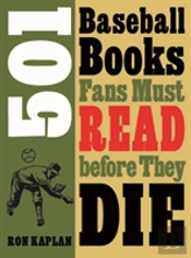 501 Baseball Books Fans Must Read Before They Die
