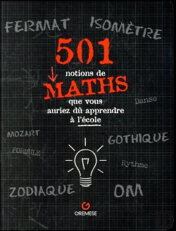 Bertrand.pt - 501 Notions De Maths Que Vous Auriez Du Apprendre A L'Ecole