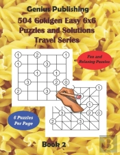 504 Gokigen Easy 6x6 Puzzles And Solutions Travel Series Book 2