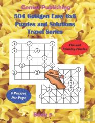 504 Gokigen Easy 6x6 Puzzles And Solutions Travel Series Book 5