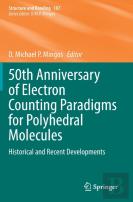 50th Anniversary Of Electron Counting Paradigms For Polyhedral Molecules
