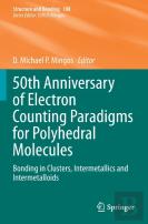 50th Anniversary Of Electron Counting Paradigms For Polyhedral Molecules