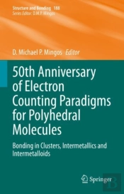 50th Anniversary Of Electron Counting Paradigms For Polyhedral Molecules