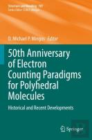 50th Anniversary Of Electron Counting Paradigms For Polyhedral Molecules