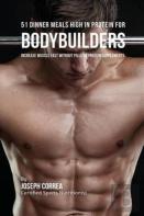 51 Bodybuilder Dinner Meals High In Protein