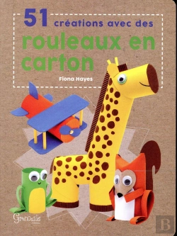 Bertrand.pt - 51 Créations Avec Des Rouleaux En Cartons
