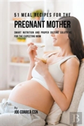 51 Meal Recipes For The Pregnant Mother