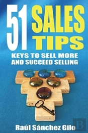 51 Sales Tips: Keys To Sell More And Suc