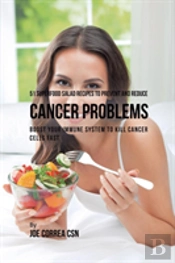 51 Superfood Salad Recipes To Prevent And Reduce Cancer Problems