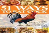 51 Ways To Eat Cock
