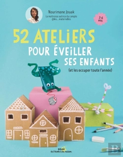 Bertrand.pt - 52 Ateliers Pour Éveiller Ses Enfants (Et Les Occuper Toute L'Année)