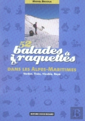 52 Balades À Raquettes Dans Les Alpes-Maritimes