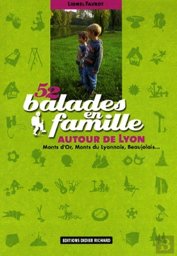 Bertrand.pt - 52 Balades En Famille Autour De Lyon ; Monts D'Or, Monts Du Lyonnais, Beaujolais...