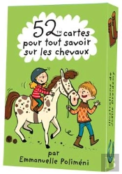 52 Cartes Pour Tout Savoir Sur Les Chevaux