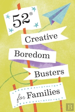 Bertrand.pt - 52 Creative Boredom Busters For Families