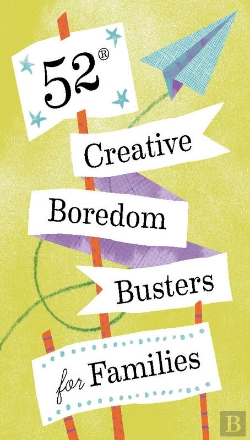 Bertrand.pt - 52 Creative Boredom Busters For Families