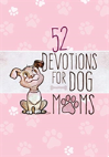 52 Devotions For Dog Moms