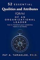 52 Essential Qualities And Attributes (Q & As) Of An Organizational Leader