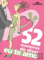 52 Maneiras De Dizer 'Eu Te Amo'