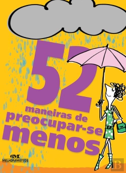 Bertrand.pt - 52 Maneiras De Preocupar-Se Menos
