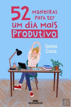 Bertrand.pt - 52 Maneiras Para Ter Um Dia Mais Produtivo
