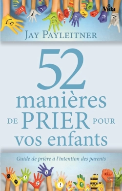 Bertrand.pt - 52 Manières De Prier Pour Vos Enfants