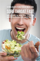 52 Meal Recipes To Help You Get Rid Of Your Sore Throat Fast