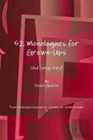 52 Monologues For Grown-Ups (And College Kids)