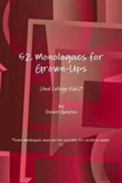52 Monologues For Grown-Ups (And College Kids)