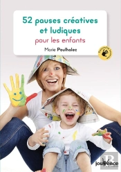 52 Pauses Créatives Et Ludiques Pour Les Enfants