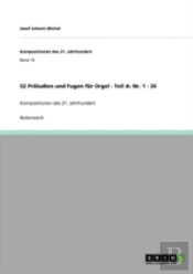 52 Praã‚Â¤Ludien Und Fugen Far Orgel - Teil A