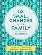 52 Small Changes For The Family - Build Confidence Reinforce Good Habits Create Empathy Increase