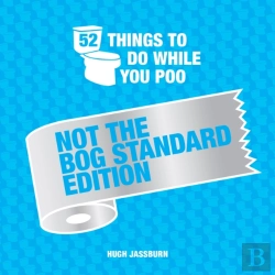 Bertrand.pt - 52 Things To Do While You Poo: Not The Bog-Standard Edition