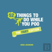 52 Things To Do While You Poo: The Fart Edition