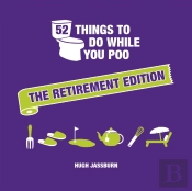 52 Things To Do While You Poo: The Retirement Edition