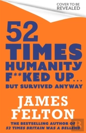52 Times Humanity F**Ked Up... But Survived Anyway