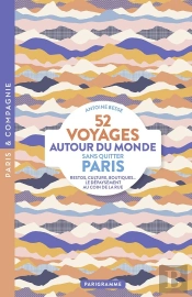 52 Voyages Autour Du Monde Sans Quitter Paris